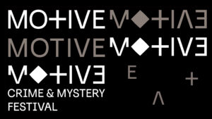 A general MOTIVE event banner with the text "MOTIVE Crime & Mystery Festival" on a black background