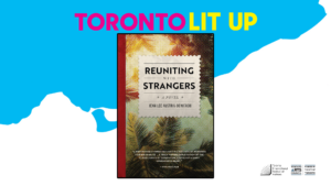 Toronto Lit Up branded image with blue map of Toronto and cover of Reuniting With Strangers by Jennilee Austria-Bonifacio. Logos at bottom corner for Toronto International Festival of authors and Toronto Arts Council.