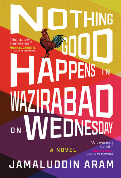 Nothing Good Happens in Wazirabad on Wednesday by Jamaluddin Aram, 2023
