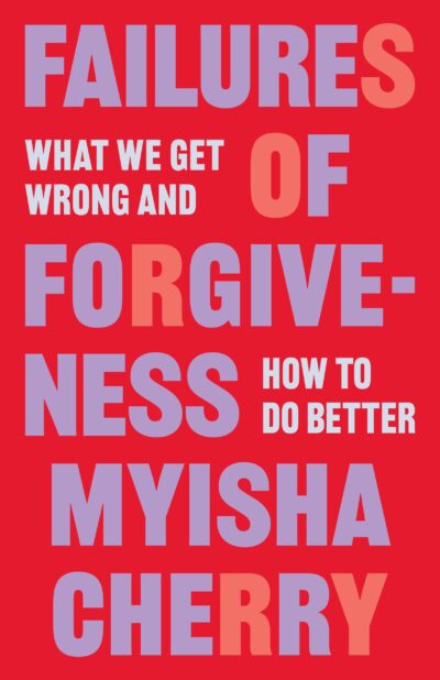Book cover for Failures of Forgiveness by Myisha Cherry