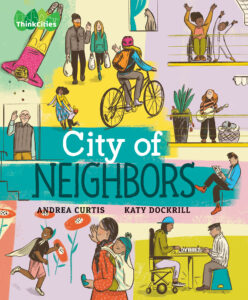 Book cover for City of Neighbors by Andrea Curtis and Katy Dockrill
