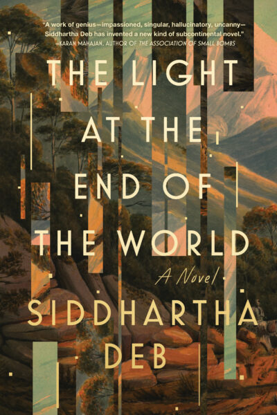 Book cover for The Light at the End of the World by Siddhartha Deb