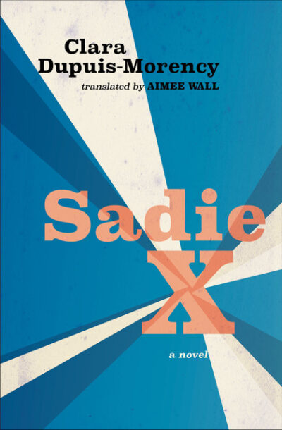Book cover for Sadie X by Clara Dupuis-Morency