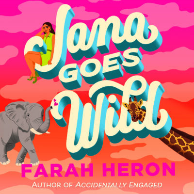 Book cover for Jana Goes Wild by Farah Heron