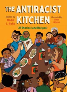 Book cover for The Antiracist Kitchen edited by Nadia L. Hohn and illustrated by Roza Nozari