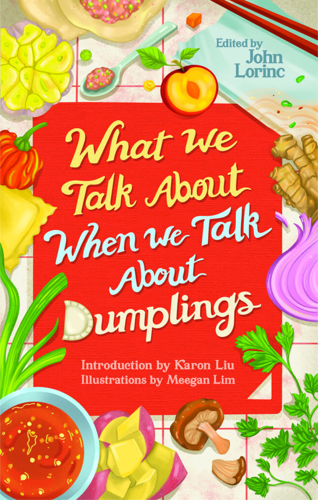 Book cover for What We Talk About When We Talk About Dumplings edited by John Lorinc