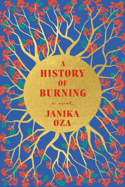 A History of Burning by Janika Oza, 2023