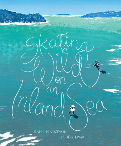 Book cover for Skating Wild on an Inland Sea by Jean E. Pendziwol