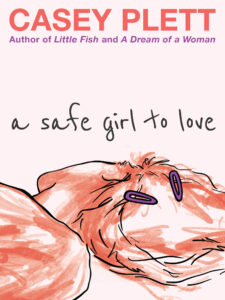 Book cover for A Safe Girl to Love by Casey Plett