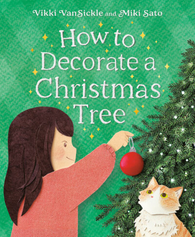 Book cover for How to Decorate a Christmas Tree by Vikki VanSickle and Miki Sato