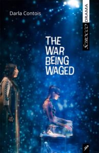 Darla Contois's The War Being Waged book cover