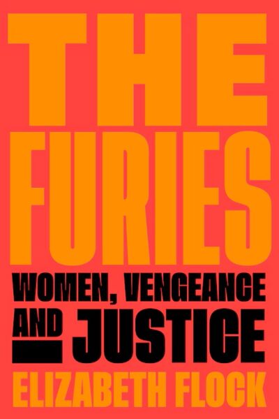 cover ofThe Furies: Women, Vengeance and Justice