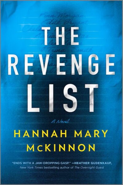 The Revenge List by Hannah Mary McKinnon, 2023