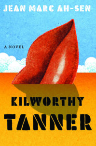 Cover of Kilworthy Tanner by Jean Marc Ah-Sen.