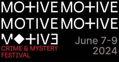 MOTIVE Crime and Mystery Festival, June 7-9, 2024