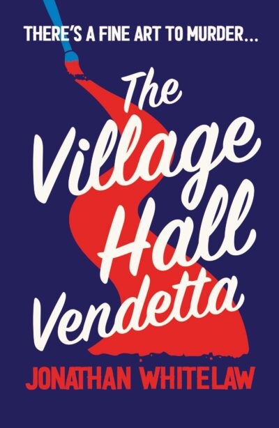 The Village Hall Vendetta by Jonathan Whitelaw book cover