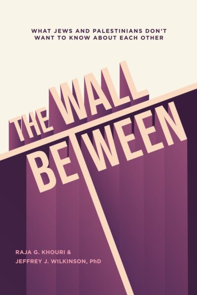 The book cover of The Wall Between by Raja Khouri and Jeffrey Wilkinson