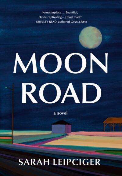 The book cover of Moon Road by Sarah Leipciger