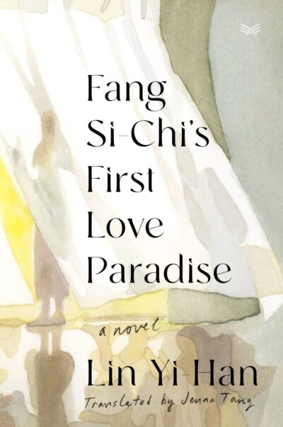 The book cover of Fang Si-Chi's First Love Paradise by Lin Yi-Han