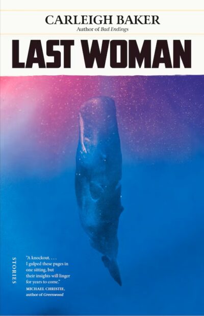 The book cover of Last Woman by Carleigh Baker