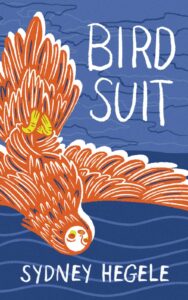 The book cover of Bird Suit by Sydney Hegele