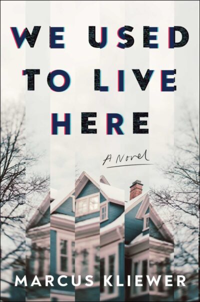 The book cover of We Used to Live Here by Marcus Kliewer