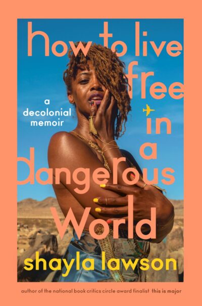 cover of How to Live Free in a Dangerous World: A Decolonial Memoir