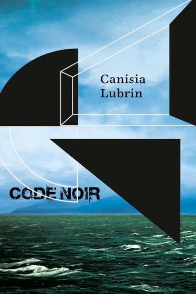 The book cover of Code Noir by Canisia Lubrin