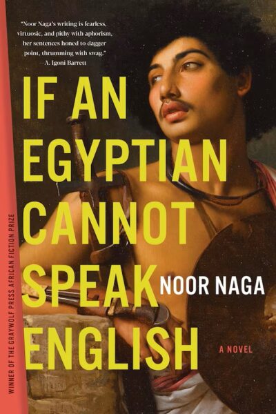 The book cover of If An Egyptian Cannot Speak English by Noor Naga