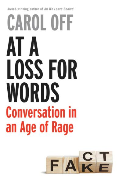 The book cover of At a Loss for Words: Conversation in the Age of Rage by Carol Off