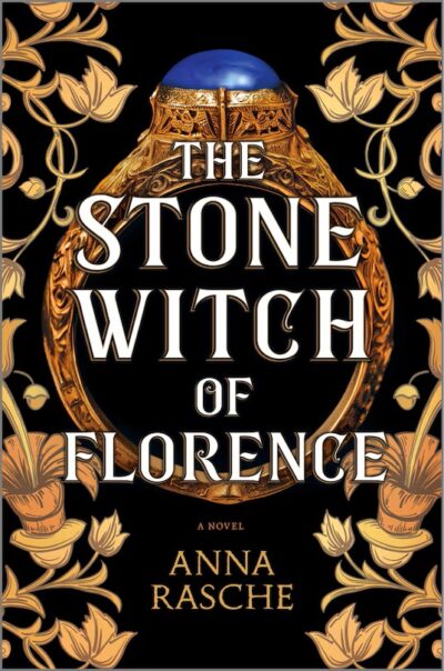 The book cover of The Stone Witch of Florence by Anna Rasche