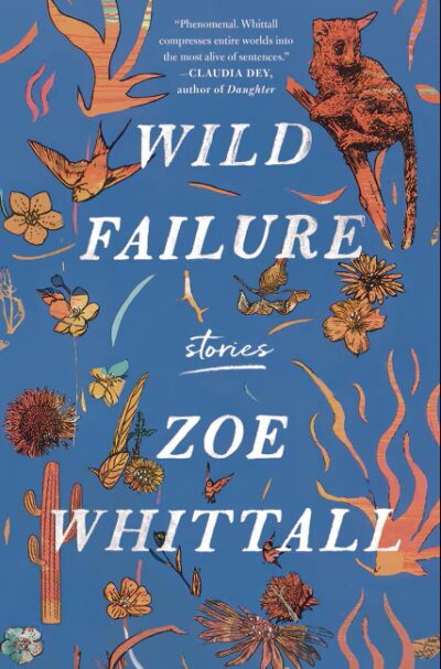 The book cover of Wild Failure: Short Stories by Zoe Whittall