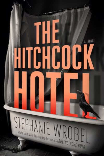 The book cover of The Hitchcock Hotel by Stephanie Wrobel