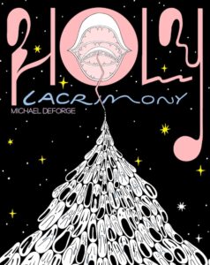 The book cover of Holy Lacrimony by Michael DeForge