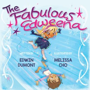 The book cover of The Fabulous Edweena by Edwin Dumont