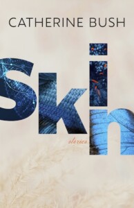 Book cover of Skin by Catherine Bush