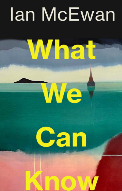 What We Can Know, Ian McEwan