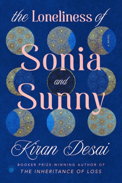 The Loneliness of Sonia and Sunny, Kiran Desai