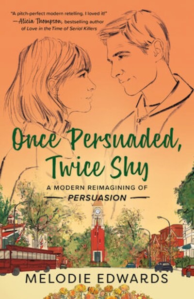 cover of Once Persuaded, Twice Shy: A Modern Reimagining of Persuasion