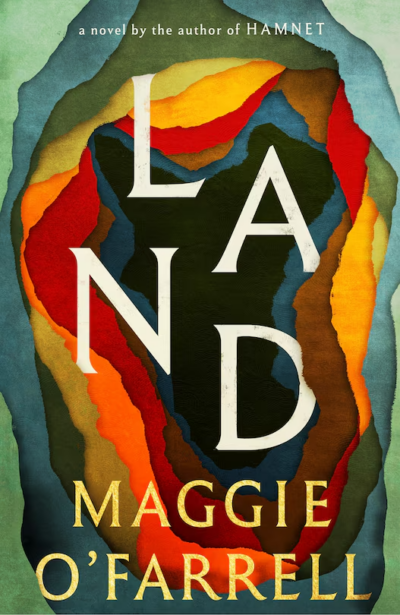 Land: A Novel, Maggie O’Farrell