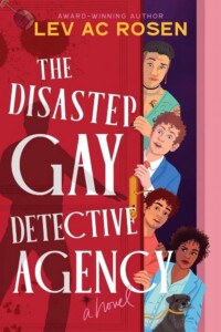 Cover for The Disaster Gay Detective Agency