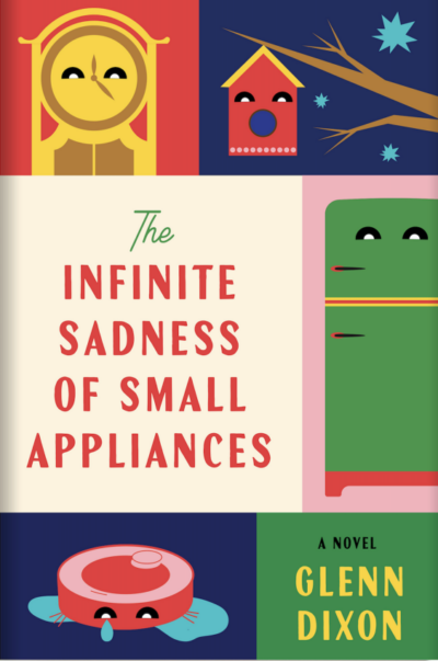 Cover of The Infinite Sadness of Small Appliances