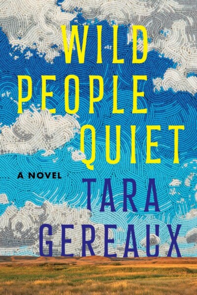 Wild People Quiet, Tara Gereaux