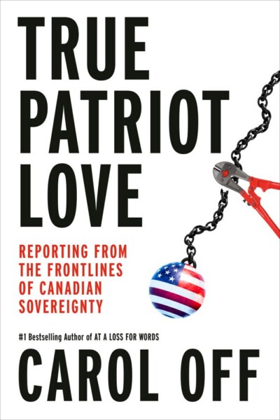 Cover of True Patriot Love: Reporting from the Frontlines of Canadian Sovereignty